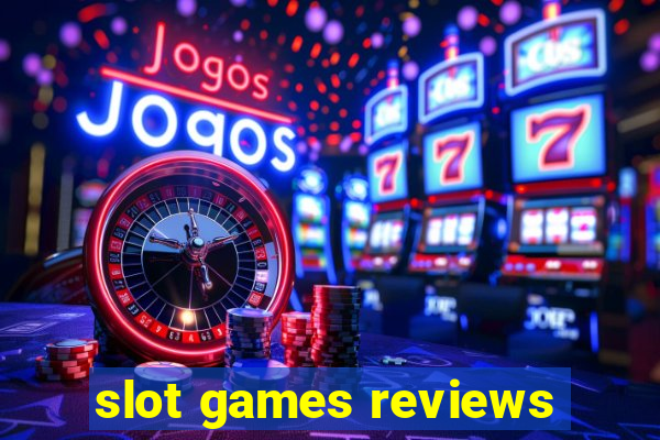 slot games reviews