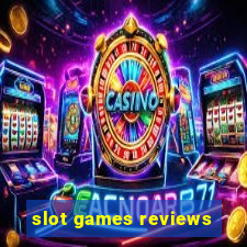 slot games reviews