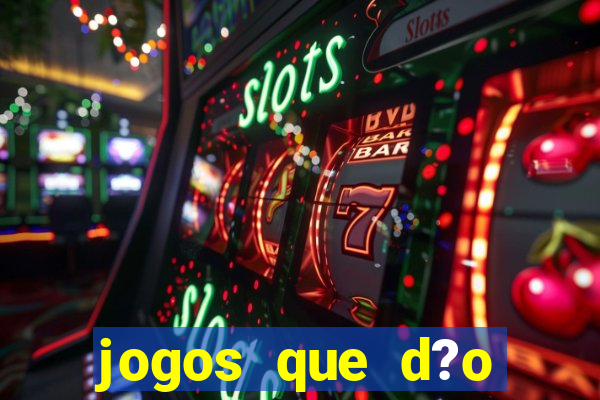 jogos que d?o dinheiro sem precisar depositar