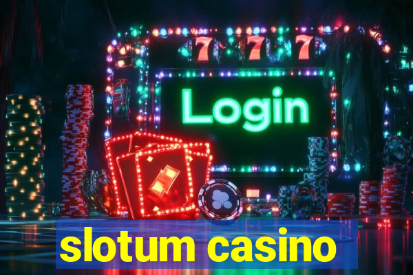 slotum casino