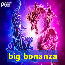 big bonanza