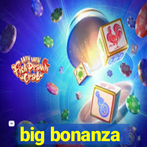 big bonanza