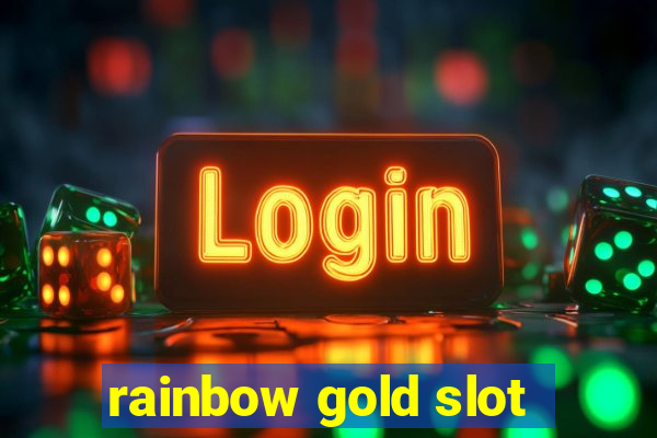 rainbow gold slot