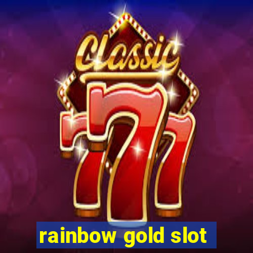 rainbow gold slot