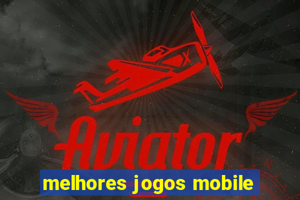 melhores jogos mobile