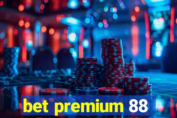 bet premium 88