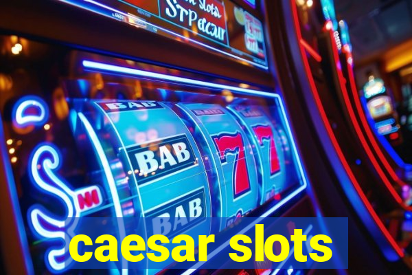 caesar slots