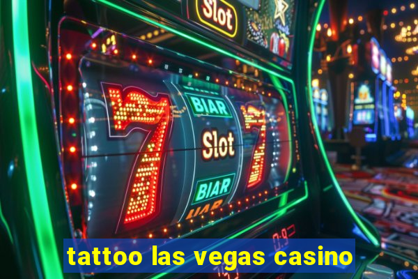 tattoo las vegas casino