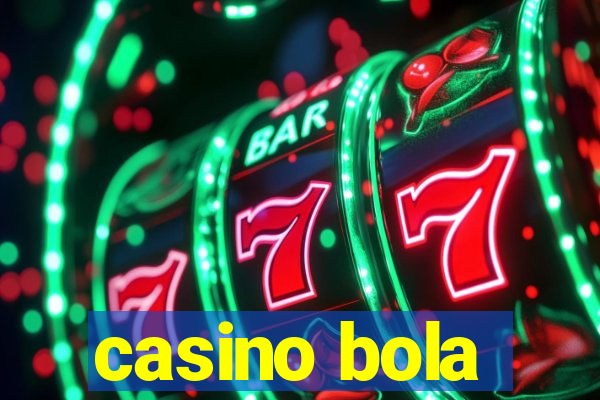 casino bola