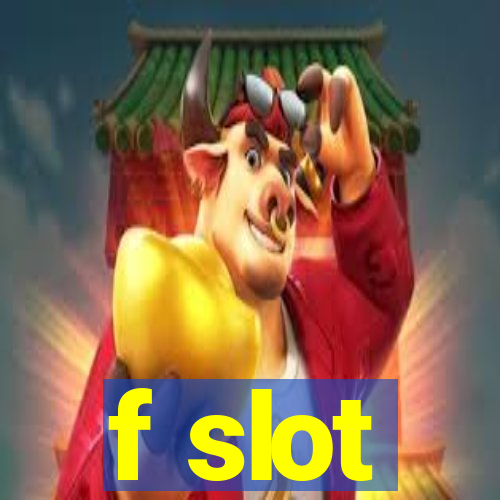 f slot