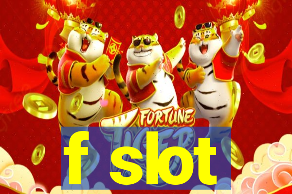 f slot