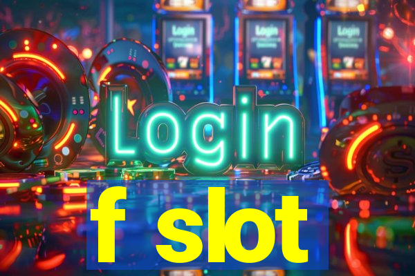 f slot