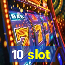 10 slot