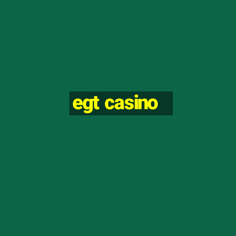 egt casino