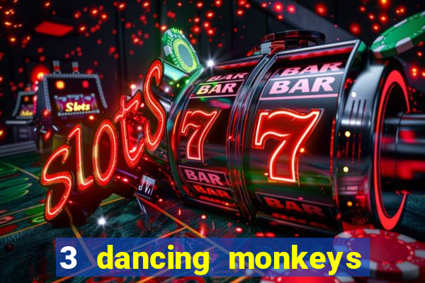 3 dancing monkeys slot free play