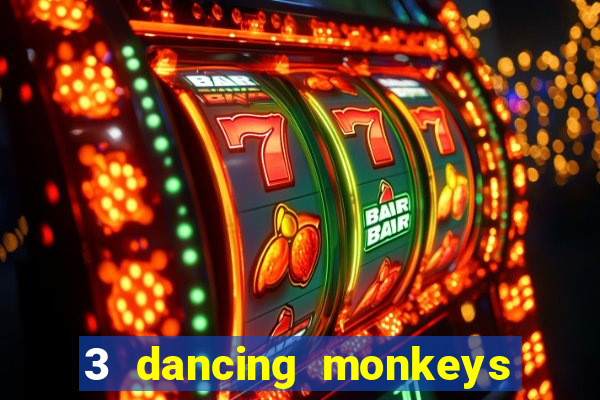 3 dancing monkeys slot free play