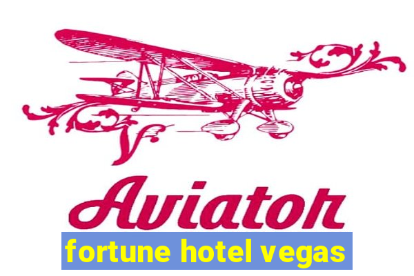 fortune hotel vegas