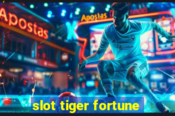 slot tiger fortune