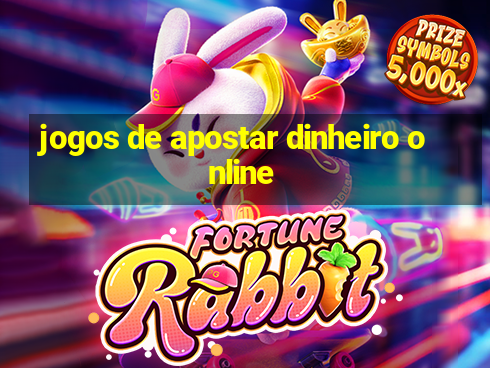 jogos de apostar dinheiro online