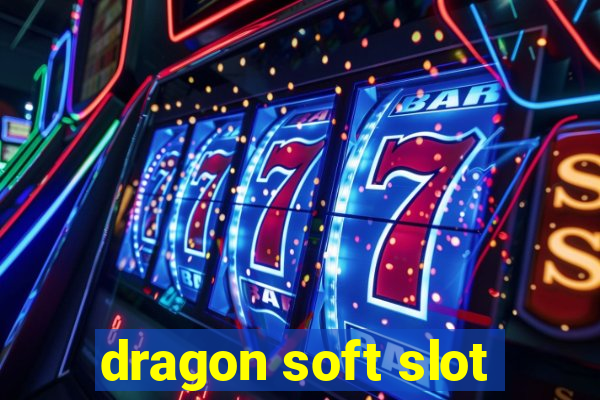 dragon soft slot