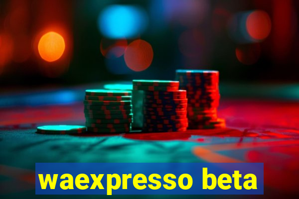 waexpresso beta