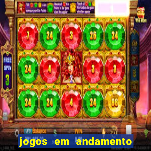 jogos em andamento ao vivo