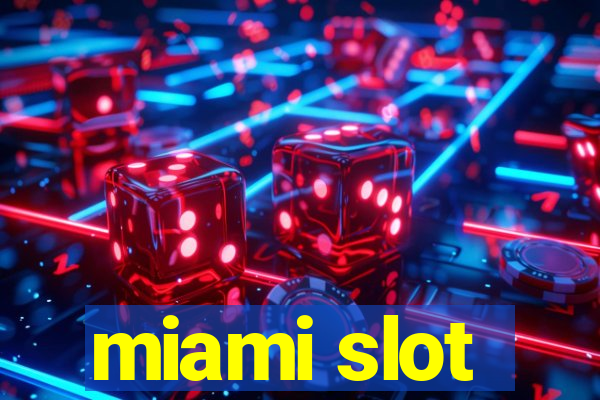 miami slot