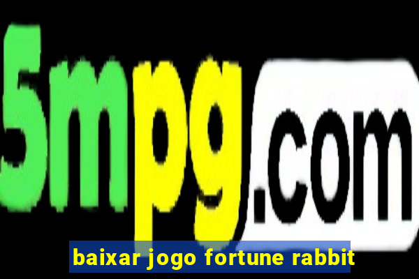 baixar jogo fortune rabbit