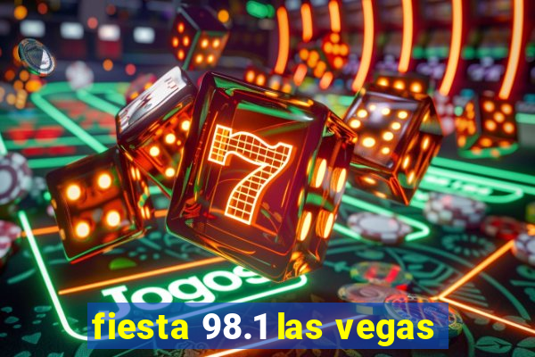 fiesta 98.1 las vegas