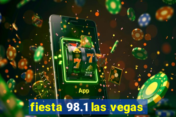 fiesta 98.1 las vegas