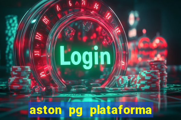 aston pg plataforma de jogos