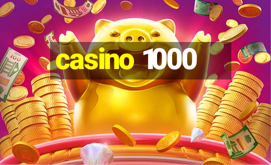 casino 1000