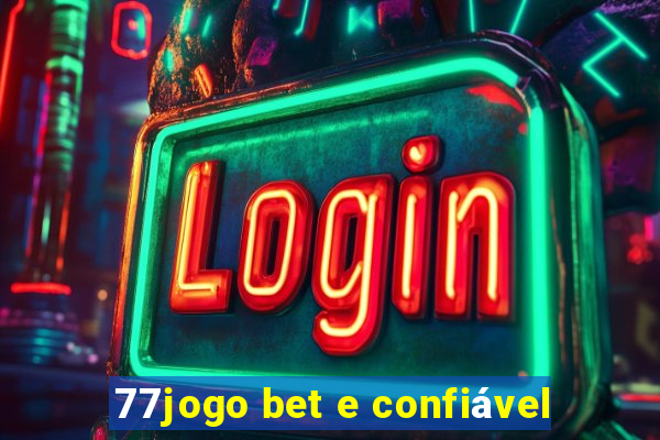 77jogo bet e confiável