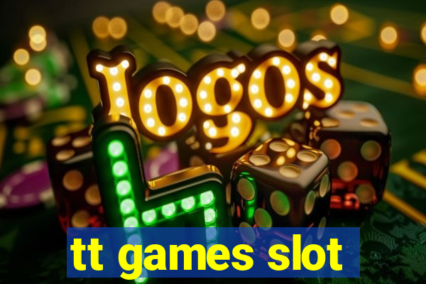 tt games slot