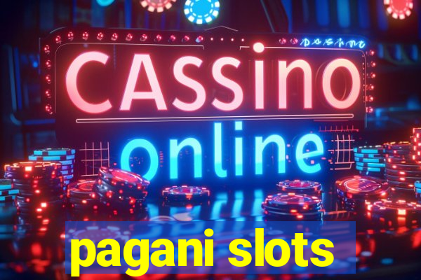 pagani slots