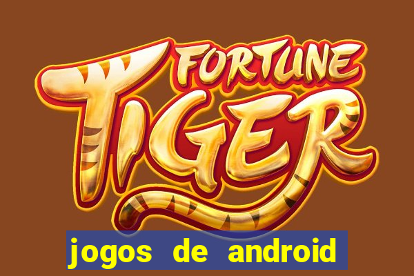 jogos de android os melhores