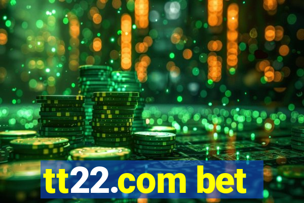 tt22.com bet