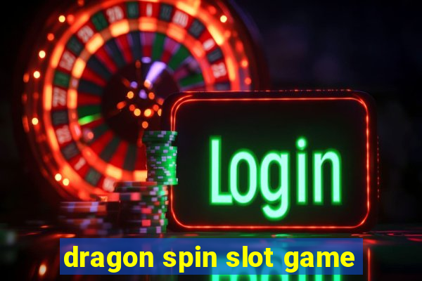 dragon spin slot game