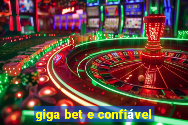 giga bet e confiável