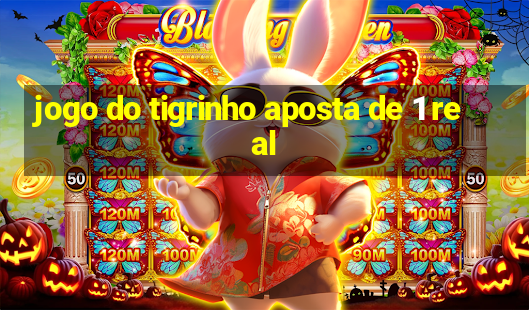 jogo do tigrinho aposta de 1 real