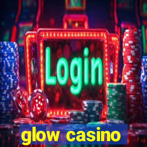 glow casino