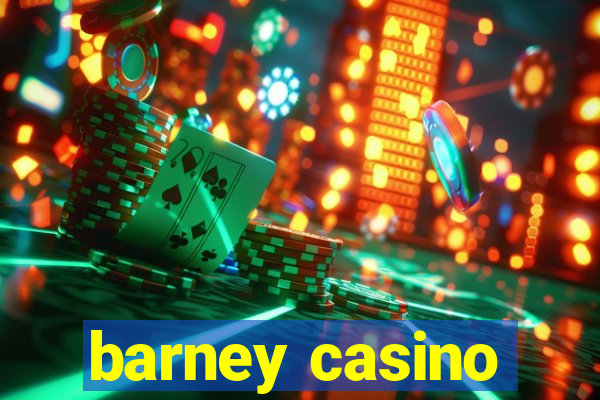 barney casino