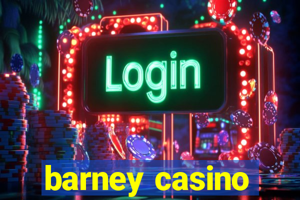 barney casino