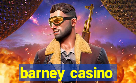 barney casino