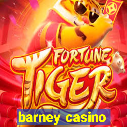 barney casino