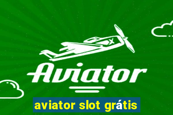 aviator slot grátis