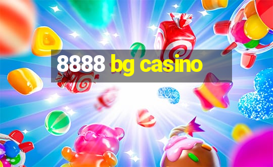 8888 bg casino