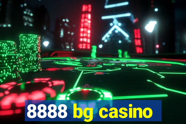 8888 bg casino