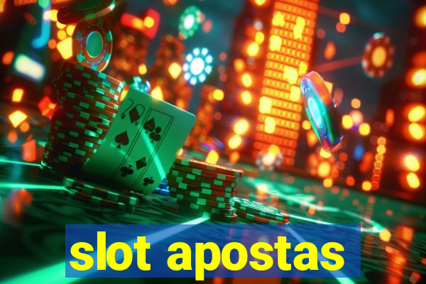 slot apostas