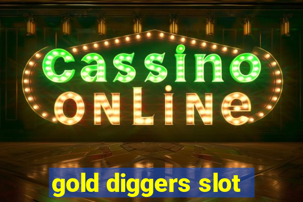 gold diggers slot